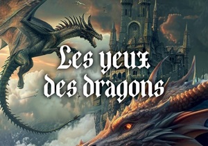 Les yeux des dragons